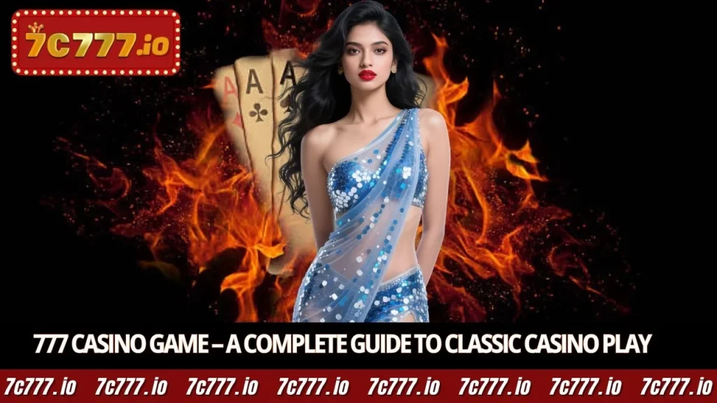 777 casino games – How to play, win and choose the right games