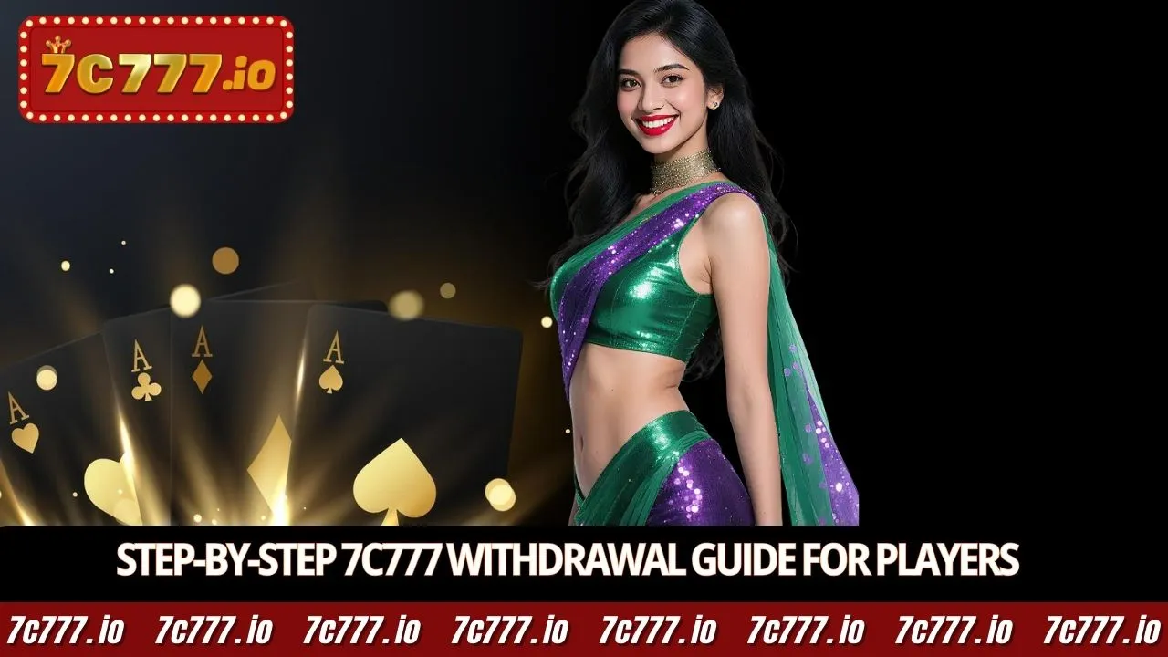 Step-by-Step 7c777 withdrawal guide for Players