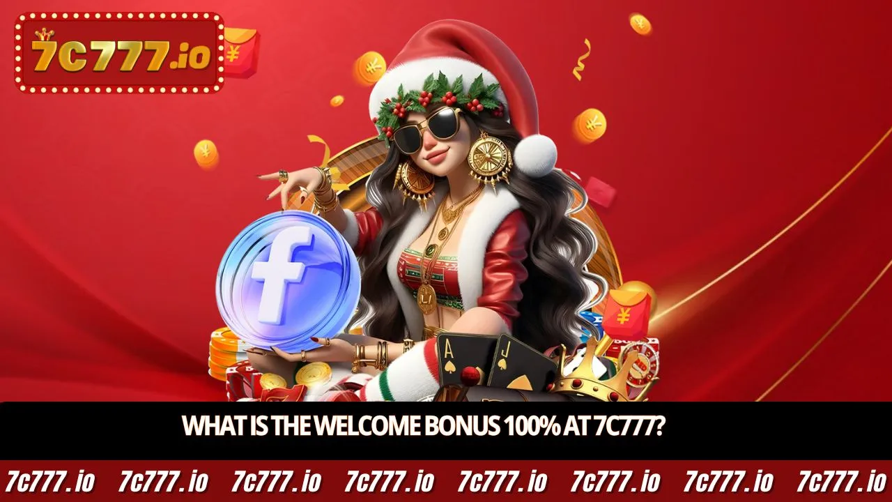What is the welcome bonus 100% at 7c777?