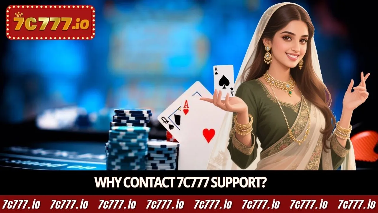 Why contact 7c777 support